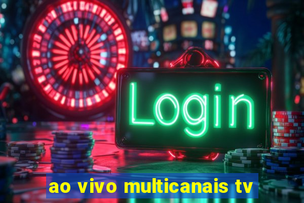 ao vivo multicanais tv